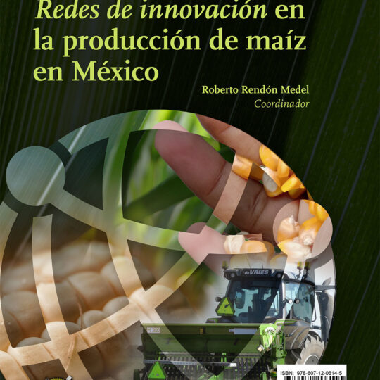 Redes de innovación en la producción de maíz en México